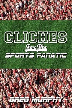 portada cliches for the sports fanatic (en Inglés)