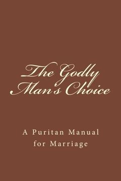 portada The Godly Man's Choice: A Puritan Manual for Marriage (en Inglés)