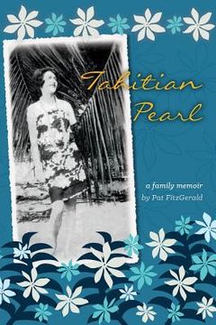 portada Tahitian Pearl: A Family Memoir (en Inglés)