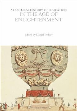 portada A Cultural History of Education in the Age of Enlightenment (en Inglés)
