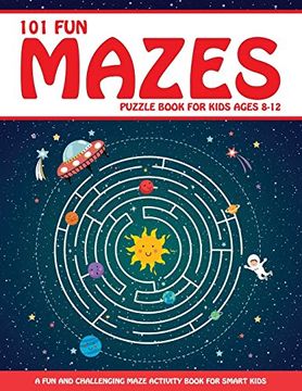 portada Maze Puzzle Book for Kids 4-8: 101 fun First Mazes for Kids 4-6, 6-8 Year Olds | Maze Activity Workbook for Children: Games, Puzzles and Problem-Solving (Maze Learning Activity Book for Kids) (en Inglés)
