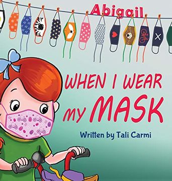 portada When i Wear my Mask (1) (Encouraging Children to Protect the Elderly & Prevent Virus Spread While Still Having Fun) (in English)