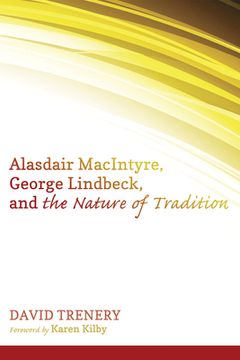 portada Alasdair MacIntyre, George Lindbeck, and the Nature of Tradition (en Inglés)