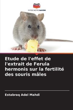 portada Etude de l'effet de l'extrait de Ferula hermonis sur la fertilité des souris mâles (en Francés)