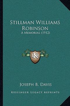 portada stillman williams robinson: a memorial (1912) (en Inglés)