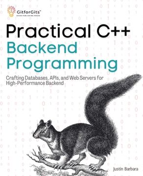 portada Practical C++ Backend Programming: Crafting Databases, APIs, and Web Servers for High-Performance Backend (en Inglés)
