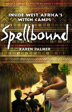 portada Spellbound: Inside West Africa'S Witch Camps (en Inglés)