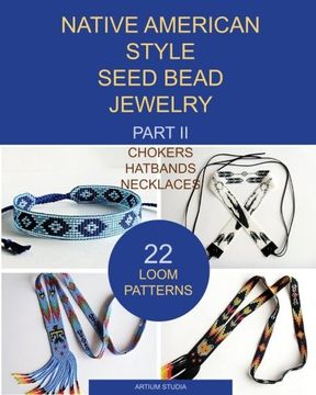 portada Native American Style Seed Bead Jewelry. Part ii. Chokers, Hatbands, Necklaces: 22 Loom Patterns 