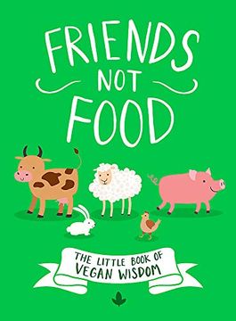 portada Friends not Food: The Little Book of Vegan Wisdom (en Inglés)