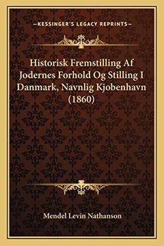 portada Historisk Fremstilling af Jodernes Forhold og Stilling i Danmark, Navnlig Kjobenhavn (en Danés)