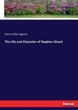 portada The Life and Character of Stephen Girard (in English)
