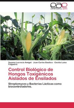 portada Control Biológico de Hongos Toxigénicos Aislados de Ensilados: Streptomyces y Bacterias Lácticas como biocontroladores.