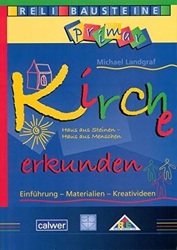 portada Kirche Erkunden: Haus aus Steinen - Haus aus Menschen: Einführung - Materialien - Kreativideen (Relibausteine Primar) (en Alemán)