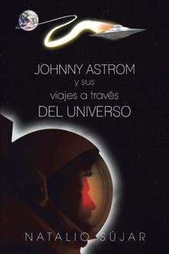 portada Johnny Astrom y sus Viajes a Traves del Universo (in Spanish)