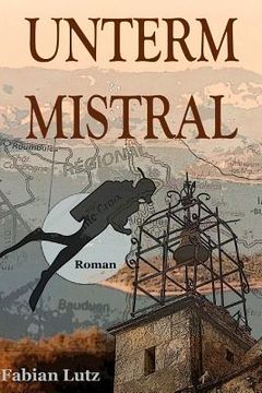 portada Unterm Mistral: Liebe, Leben Und Tod in Der Provence (en Alemán)