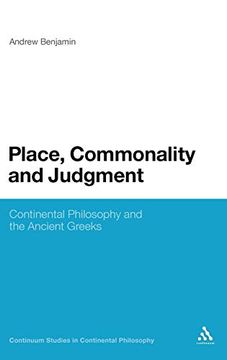 portada Place, Commonality and Judgment: Continental Philosophy and the Ancient Greeks (Continuum Studies in Continental Philosophy) (in English)