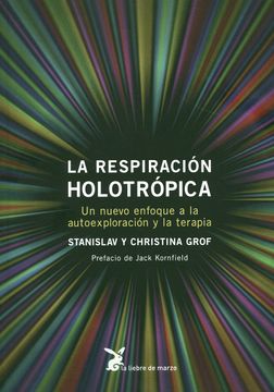 portada La Respiracion Holotropica: Un Nuevo Enfoque a la Autoexploracion y la Terapia