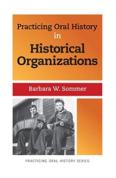 portada Practicing Oral History in Historical Organizations