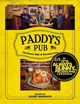 portada Paddy's Pub: The Worst bar in Philadelphia: An It's Always Sunny in Philadelphia Cookbook 