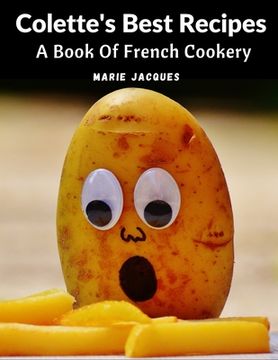 portada Colette's Best Recipes: A Book Of French Cookery (en Inglés)