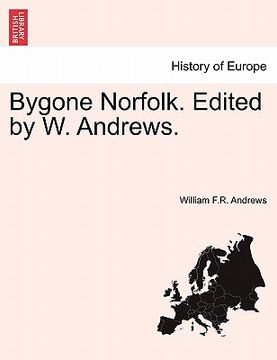 portada bygone norfolk. edited by w. andrews. (en Inglés)