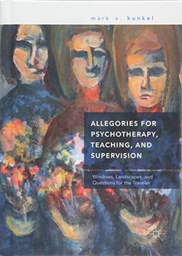 portada Allegories for Psychotherapy, Teaching, and Supervision: Windows, Landscapes, and Questions for the Traveler (in English)