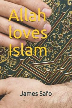 portada Allah loves Islam (en Inglés)
