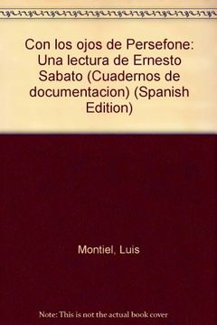 portada Con los ojos de Persefone: Una lectura de Ernesto Sabato (Cuadernos de documentacion) (Spanish Edition)