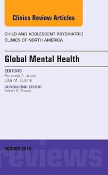 portada Global Mental Health, an Issue of Child and Adolescent Psychiatric Clinics of North America de Paramjit t. Joshi(Elsevier new York) (en Inglés)
