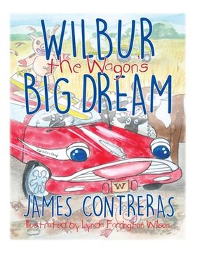 portada Wilbur the Wagon's Big Dream (en Inglés)