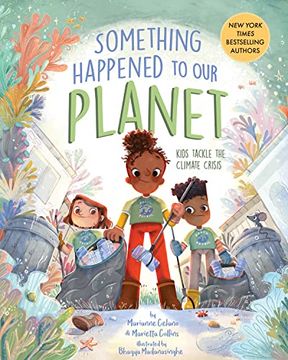portada Something Happened to Our Planet: Kids Tackle the Climate Crisis