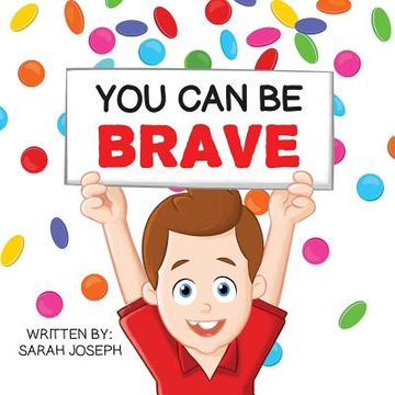 portada You Can Be Brave: Book 1 in the You Can Be Books Series (in English)