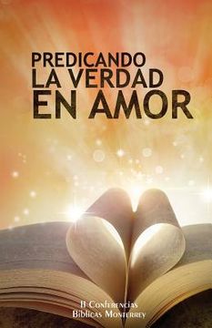 portada Predicando La Verdad En Amor: II Conferencias Biblicas Monterrey