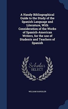 portada A Handy Bibliographical Guide to the Study of the Spanish Language and Literature, with Consideration of the Works of Spanish-American Writers, for the Use of Students and Teachers of Spanish