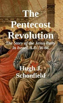 portada The Pentecost Revolution: The Story of the Jesus Party in Israel, A.D. 36-66 (en Inglés)