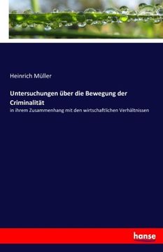 portada Untersuchungen über die Bewegung der Criminalität: in ihrem Zusammenhang mit den wirtschaftlichen Verhältnissen (German Edition)