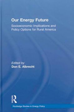 portada Our Energy Future: Socioeconomic Implications and Policy Options for Rural America (Routledge Studies in Energy Policy) (in English)