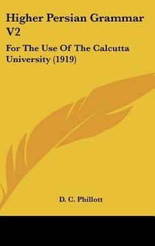 portada higher persian grammar v2: for the use of the calcutta university (1919) (en Inglés)