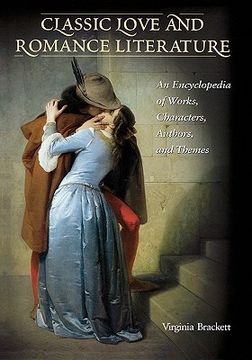 portada classic love and romance literature: an encyclopedia of works, characters, authors, and themes (in English)