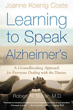 portada Learning to Speak Alzheimer'Sp A Groundbreaking Approach for Everyone Dealing With the Disease (en Inglés)