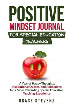 portada Positive Mindset Journal for Special Education Teachers: A Year of Happy Thoughts, Inspirational Quotes, and Reflections for a More Rewarding Special (en Inglés)
