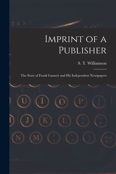 portada Imprint of a Publisher; the Story of Frank Gannett and His Independent Newspapers
