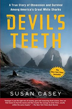 the devil´s teeth,a true story of obsession and survival among america´s great white sharks (en Inglés)