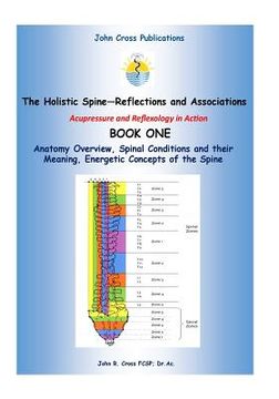portada The Holistic Spine - Associations and Reflections: Acupressure and Reflexology in Action (in English)