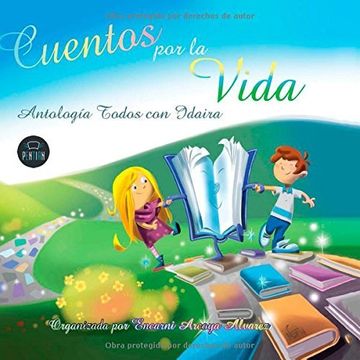 portada Cuentos Por La Vida: Antología Todos Con Idaira (spanish Edition) (in Spanish)