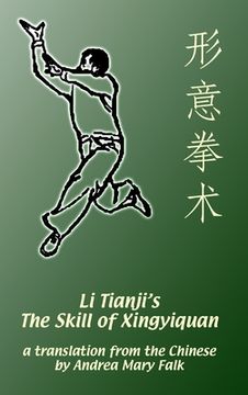 portada Li Tianji's The Skill of Xingyiquan: 20th Anniversary Hard Cover Edition (en Inglés)