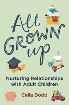 portada All Grown Up: Nurturing Relationships with Adult Children (en Inglés)