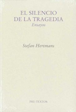 portada El Silencio de la Tragedia (Pre-Textos, Ensayo) (in Spanish)