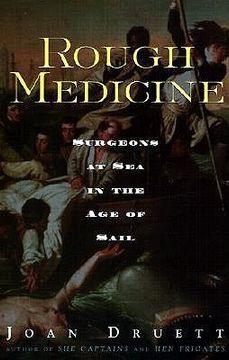 portada rough medicine: surgeons at sea in the age of sail