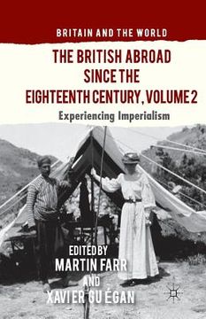 portada The British Abroad Since the Eighteenth Century, Volume 2: Experiencing Imperialism (in English)